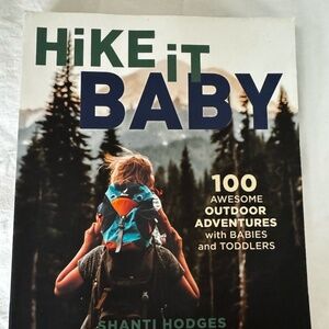 "Hike it Baby:  100 Awesome Outdoor Adventures with Babies & Toddlers" Book